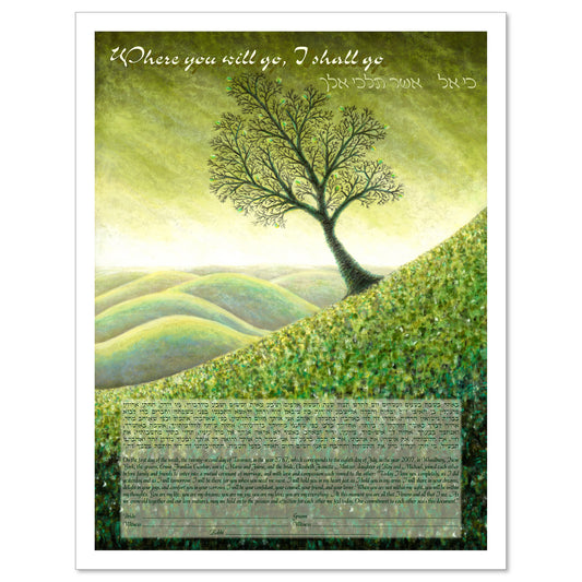 Spring Dawn ketubah by Lisa Loudermilk with the phrase, "Where you will go, I shall go," in Hebrew and English and a rich green, hilly landscape with a lone tree.